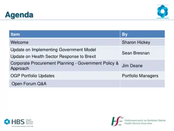 Agenda  Item  By  Welcome  Sharon Hickey  Update on Implementing Government Model  Sean Bresnan
