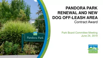 PANDORA PARK  RENEWAL AND NEW  DOG OFF-LEASH AREA  Contract Award  Park Board Committee Meeting
