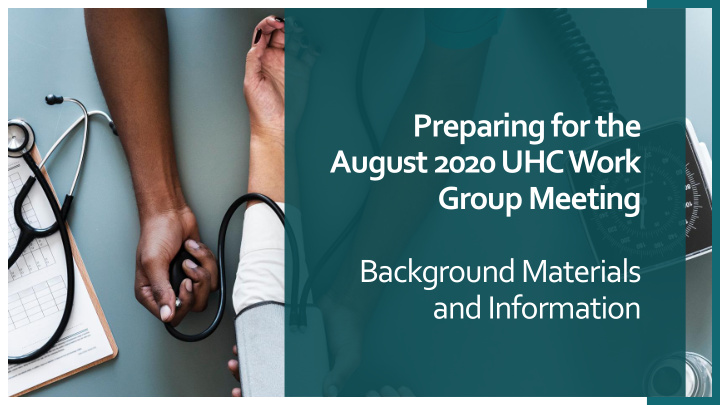 preparing for the august 2020 uhc work group meeting