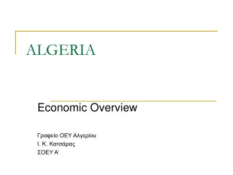 ALGERIA  Economic Overview     . K .