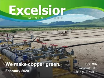 We make copper green. Frankfurt: 3X3  February 2020 OTCQX: EXMGF Disclaimers Special Note Regarding