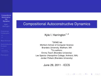 Compositional Autoconstructive Dynamics  Kyle I. Harrington ,  Evolutionary  Computation Kyle I.