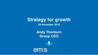 Strategy for growth  29 November 2018  Andy Thorburn  Group CEO  Agenda  Welcome and