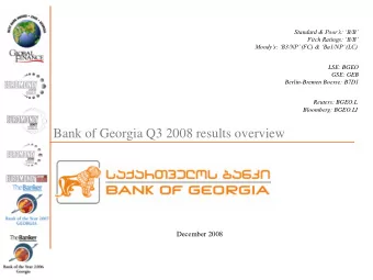 Bank of Georgia Q3 2008 results overview  December 2008  Introduction to Bank of Georgia  The
