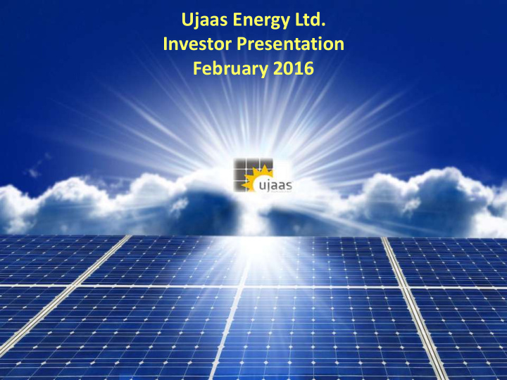 ujaas energy ltd investor presentation february 2016