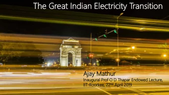 Th  The Gr  e Grea  eat  t In  Indi  dian  n El  Elec  ectric  tricity  ity Tra  rans  nsitio