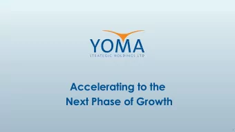 Next Phase of Growth  1  YOMA STRATEGICS CORE PILLARS  Building strong verticals and