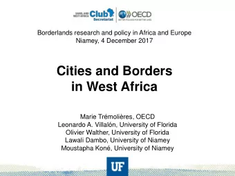 Cities and Borders  in West Africa  Marie Trmolires, OECD  Leonardo A. Villaln, University of