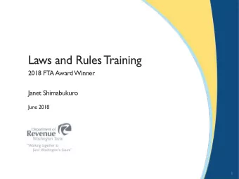 Laws and Rules Training  2018 FTA Award Winner  Janet Shimabukuro  June 2018  1  In the past  T