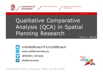 Qualitative Comparative  Analysis (QCA) in Spatial  Planning Research  Track 4.1: Methods
