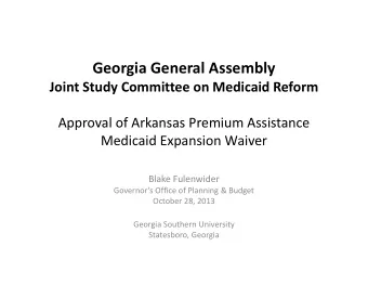 Georgia General Assembly  Joint Study Committee on Medicaid Reform  Approval of Arkansas Premium