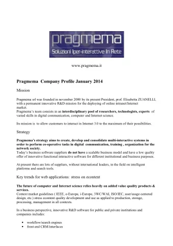Pragmema  Company Profile January 2014  Mission Pragmema srl was founded in november 2000 by its