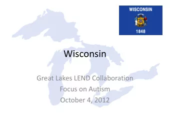 Wisconsin  Great Lakes LEND Collaboration  Focus on Autism  October 4, 2012 Demographics