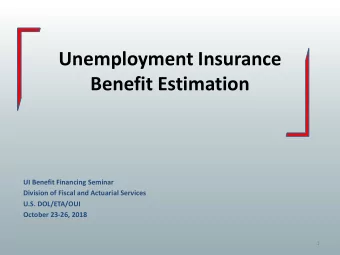 Unemployment Insurance  Benefit Estimation  UI Benefit Financing Seminar  Division of Fiscal and