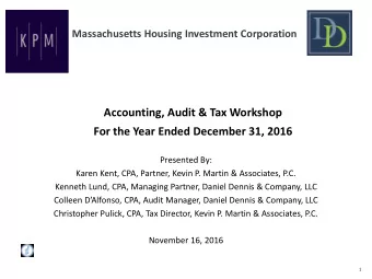 Accounting, Audit &amp; Tax Workshop  For the Year Ended December 31, 2016  Presented By:  Karen