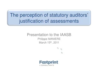 The perception of statutory auditors  justification of assessments  Presentation to the IAASB