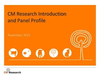 CM Research Introduction  and Panel Profile  November, 2013  1  Introduction  2  Since 2010 we ran