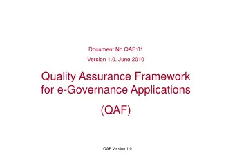 Quality Assurance Framework  for e-Governance Applications  (QAF)  QAF Version 1.0  Target Audience
