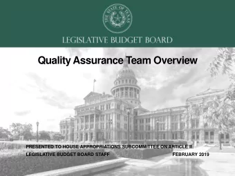Quality Assurance Team Overview  PRESENTED TO HOUSE APPROPRIATIONS SUBCOMMITTEE ON ARTICLE II