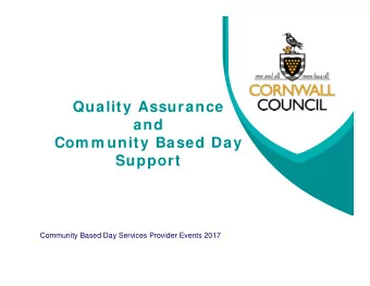Quality Assurance  and  Com m unity Based Day  Support  Community Based Day Services Provider