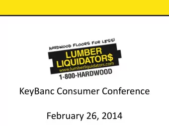 KeyBanc Consumer Conference  February 26, 2014  1  Safe Harbor Statement  The following information