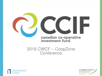 2016 CWCF  CoopZone  Conference  Objectives To offer a source of capital that takes into account