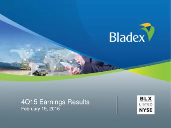 4Q15 Earnings Results  February 19, 2016  The information presented herein is based on reported