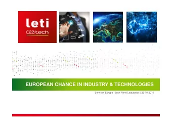 EUROPEAN CHANCE IN INDUSTRY &amp; TECHNOLOGIES  Semicon Europa | Jean-Ren Lequepeys | 26-10-2016