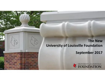 The New University of Louisville Foundation September 2017 18 Months of Intense Scrutiny
