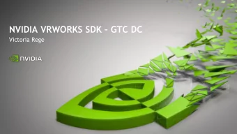 NVIDIA VRWORKS SDK  GTC DC  Victoria Rege  1  NVIDIA VR PLATFORM  Hardware  SDKs &amp; Tools