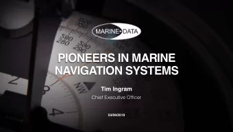 PIONEERS IN MARINE  NAVIGATION SYSTEMS  Tim Ingram  Chief Executive Officer  03/09/2019  Katon