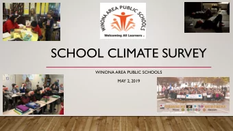 SCHOOL CLIMATE SURVEY  WINONA AREA PUBLIC SCHOOLS  MAY 2, 2019  ABOUT THE SURVEY  Adapted from T
