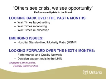 Others see crisis, we see opportunity  Performance Update to the Board  LOOKING BACK OVER THE