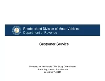 Customer Service  Prepared for the Senate DMV Study Commission  Lisa Holley, Interim Administrator