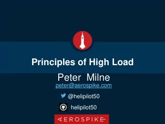 Peter  Milne  peter@aerospike.com  @helipilot50  helipilot50  Wisdom vs Guessing  Insanity is