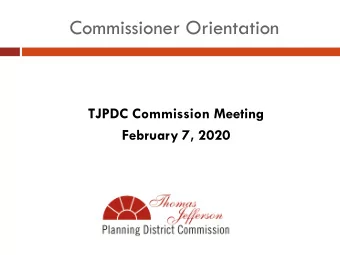 Commissioner Orientation  TJPDC Commission Meeting  February 7, 2020  Thomas Jefferson Planning