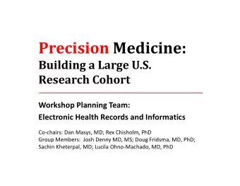 Precision Medicine: Building a Large U.S. Research Cohort Workshop Planning Team: Electronic Health