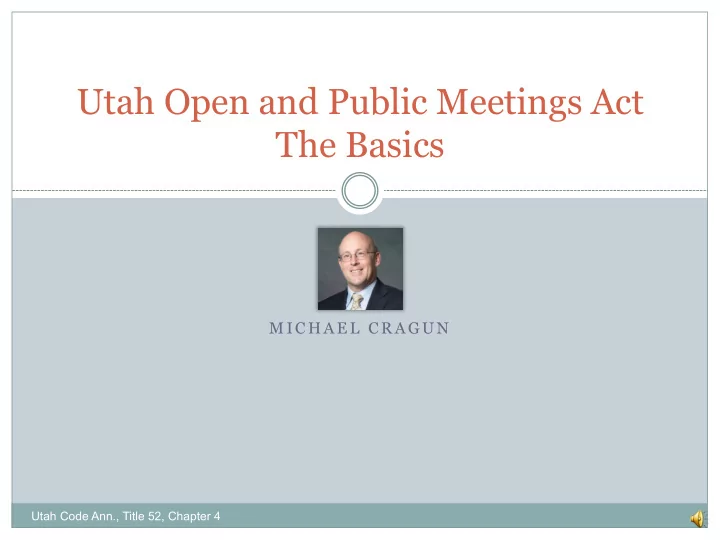 utah open and public meetings act the basics