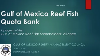 Quota Bank  A program of the  Gulf of Mexico Reef Fish Shareholders Alliance  GULF OF MEXICO