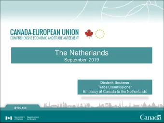 The Netherlands  September, 2019  Diederik Beutener  Trade Commissioner  Embassy of Canada to the