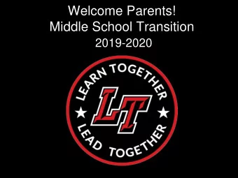 Middle School Transition  2019-2020  Administrative Team  Lester Wolff  Tom Payne  Amanda Prehn