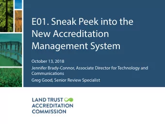 E01. Sneak Peek into the  New Accreditation  Management System  October 13, 2018  Jennifer
