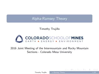 Alpha-Ramsey Theory  Timothy Trujillo  2016 Joint Meeting of the Intermountain and Rocky Mountain