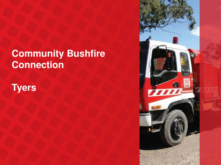 community bushfire connection tyers today