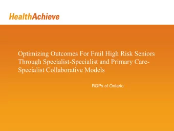 Specialist Collaborative Models  RGPs of Ontario  Proactive Geriatric Trauma Consultation Service