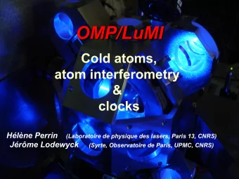 OMP/LuMI  OMP/LuMI  Cold atoms,  atom interferometry  &amp;  clocks Hlne Perrin (Laboratoire de