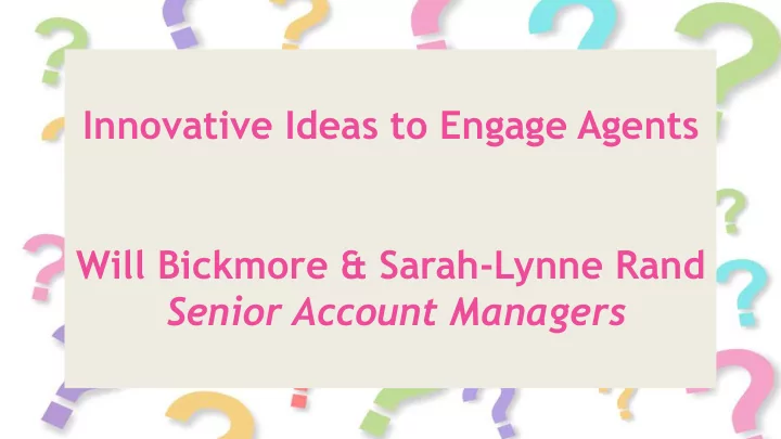 innovative ideas to engage agents will bickmore sarah