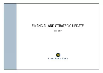 FINANCIAL AND STRATEGIC UPDATE  June 2017  2  Agenda  Overview  of the FirstRand group  Overview of