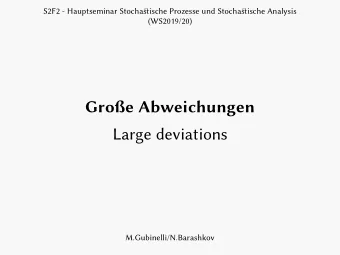 Groe Abweichungen  Large deviations  M.Gubinelli/N.Barashkov  Thema  Die Theorie der groen