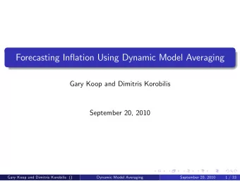 Forecasting Ination Using Dynamic Model Averaging  Gary Koop and Dimitris Korobilis  September